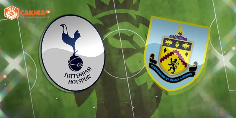 Nhận định chi tiết về trận đấu Tottenham vs Burnley